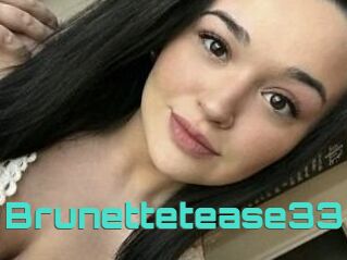 Brunettetease33