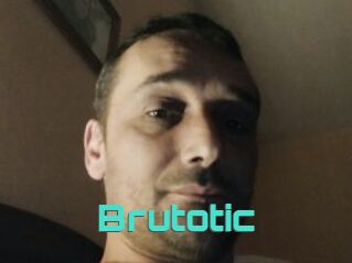 Brutotic