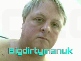 Bigdirtymanuk