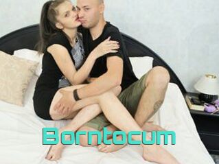 Borntocum