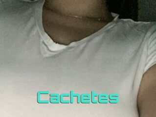 Cachetes