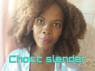 Chocc_slender