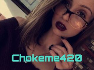 Chokeme420