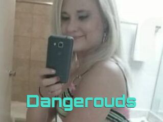 Dangerouds