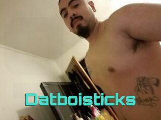 Datboisticks