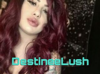 DestineeLush