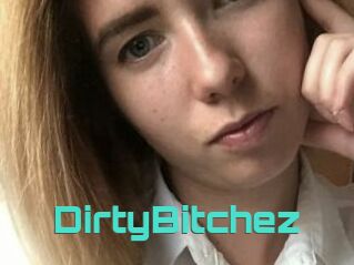 DirtyBitchez