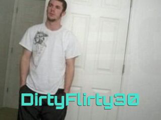 DirtyFlirty30