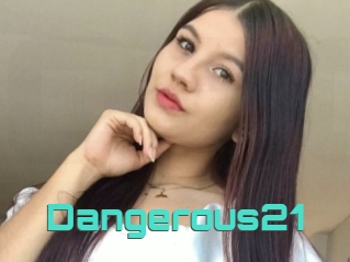 Dangerous21