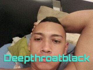 Deepthroatblack