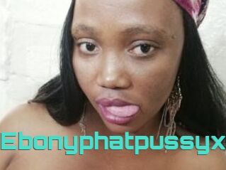 Ebonyphatpussyx