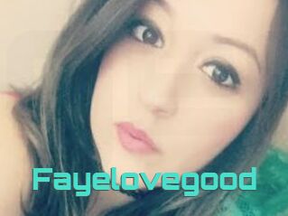 Fayelovegood