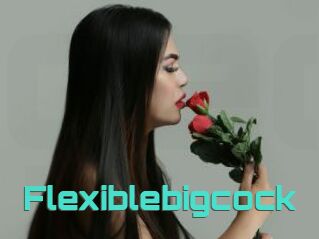 Flexiblebigcock