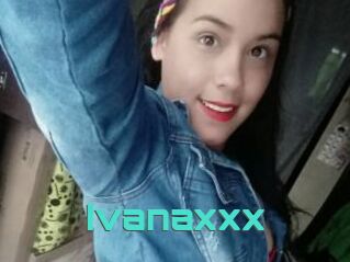 Ivanaxxx