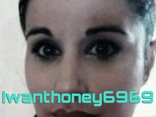 Iwanthoney6969