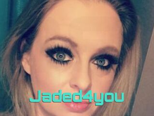 Jaded4you