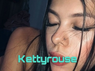 Kettyrouse