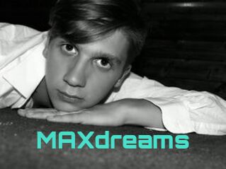 MAXdreams