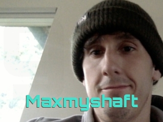Maxmyshaft