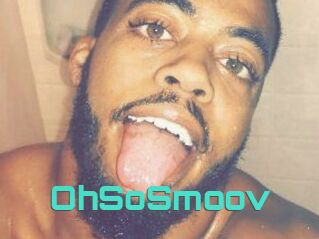 OhSoSmoov