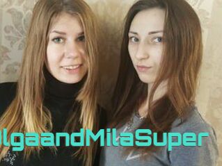 OlgaandMilaSuper