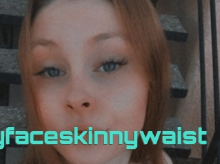 Prettyfaceskinnywaist