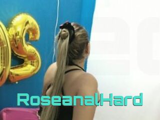 RoseanalHard