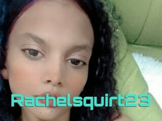 Rachelsquirt23