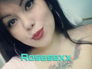 Rosesexx