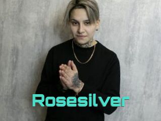 Rosesilver