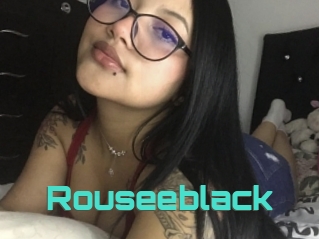 Rouseeblack