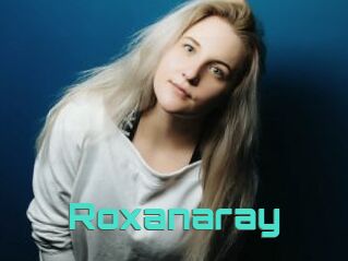 Roxanaray