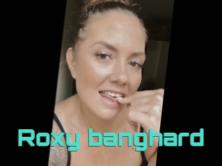 Roxy_banghard