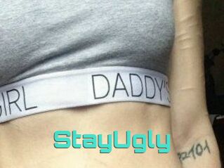 StayUgly