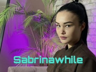 Sabrinawhile