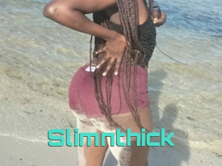 Slimnthick