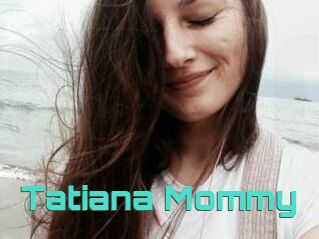 Tatiana_Mommy