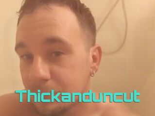 Thickanduncut