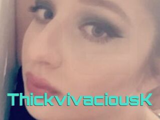 ThickvivaciousK