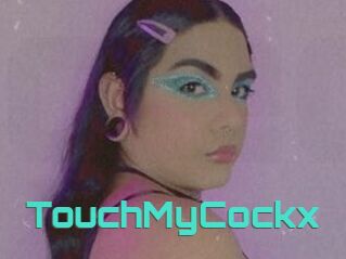 TouchMyCockx