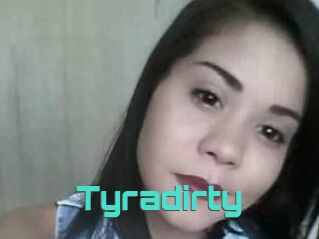 Tyradirty