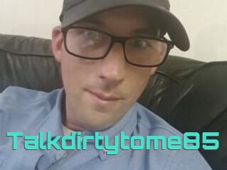 Talkdirtytome85