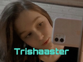 Trishaaster