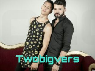 Twobigvers