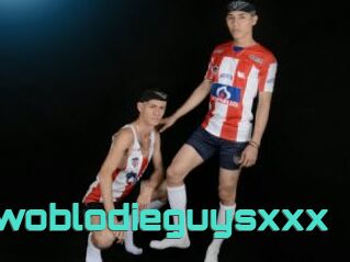 Twoblodieguysxxx