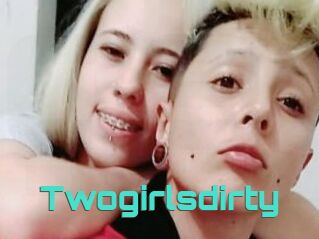 Twogirlsdirty