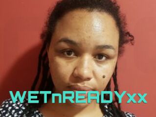 WETnREADYxx