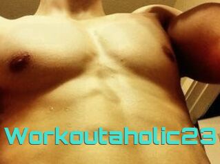 Workoutaholic23