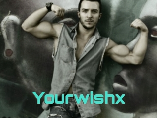 Yourwishx